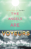 The Angels Are Voyeurs