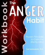 The Anger Habit Workbook: Proven Principles to Calm the Stormy Mind