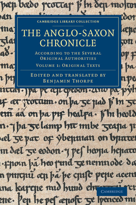 The Anglo-Saxon Chronicle: According to the Several Original Authorities - Thorpe, Benjamin (Edited and translated by)
