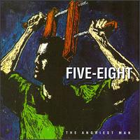 The Angriest Man - Five-Eight