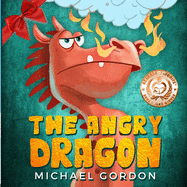 The Angry Dragon: (childrens Books about Anger, Picture Books, Preschool Books, Ages 3 5, Baby Books, Kids Books, Kindergarten Books)