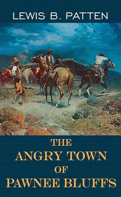 The angry town of Pawnee Bluffs - Patten, Lewis B.