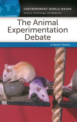 The Animal Experimentation Debate: A Reference Handbook - Newton, David E, PH D