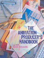 The Animation Producer's Handbook - Milic, Lea, and McConville, Yasmin