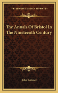 The Annals of Bristol in the Nineteenth Century