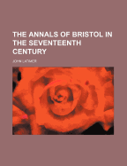 The Annals of Bristol in the Seventeenth Century