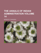 The Annals of Indian Administration Volume 14