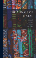 The Annals of Natal: 1495 to 1845; Volume II
