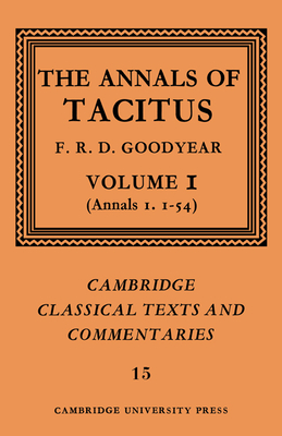 The Annals of Tacitus: Volume 1, Annals 1.1-54 - Tacitus, and Goodyear, F. R. D. (Editor)