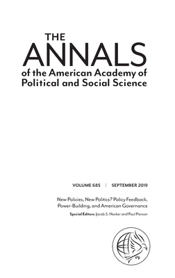 The Annals of the American Academy of Political and Social Science: New Policies, New Politics? Policy Feedback, Power-Building, and American Governance - Hacker, Jacob S (Editor), and Pierson, Paul (Editor)