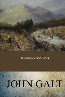 The Annals of the Parish - Galt, John