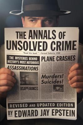 The Annals of Unsolved Crime - Epstein, Edward Jay