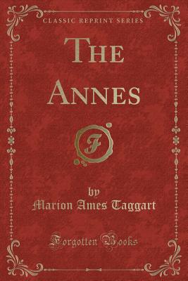 The Annes (Classic Reprint) - Taggart, Marion Ames