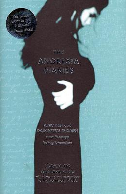 The Anorexia Diaries: A Mother and Daughter's Triumph Over Teenage Eating Disorders - Rio, Linda, and Johnson, Craig (Commentaries by), and Rio, Tara