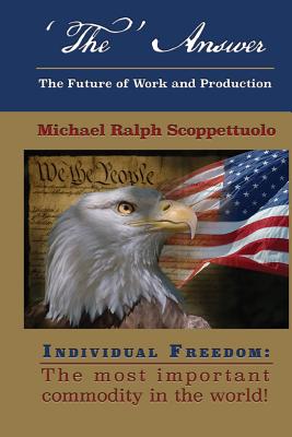 'the' Answer: The Future of Work and Production - Scoppettuolo, Michael Ralph