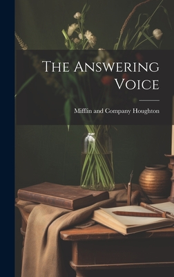 The Answering Voice - Houghton, Mifflin And Company (Creator)