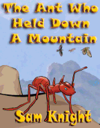 The Ant Who Held Down a Mountain