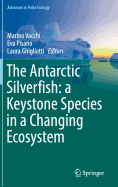 The Antarctic Silverfish: A Keystone Species in a Changing Ecosystem