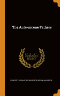 The Ante-Nicene Fathers