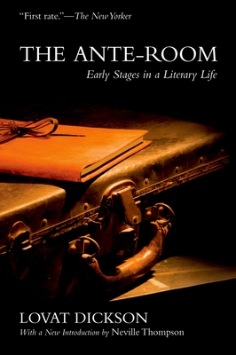 The Ante-Room: Early Stages in a Literary Life - Dickson, Lovat, and Thompson, Neville