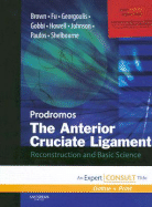 The Anterior Cruciate Ligament: Reconstruction and Basic Science: Expert Consult: Online, Print and DVD - Prodromos, Chadwick, and Brown, Charles, MD, PhD, and Fu, Freddie H, MD