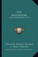 The Anteroom: And Other Poems (1911)