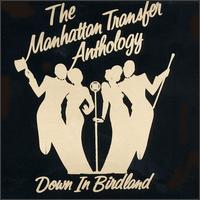 The Anthology: Down in Birdland - The Manhattan Transfer