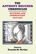 The Anthony Boucher Chronicles: Reviews and Commentary 1942-1947