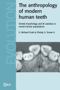 The Anthropology of Modern Human Teeth: Dental Morphology and Its Variation in Recent Human Populations