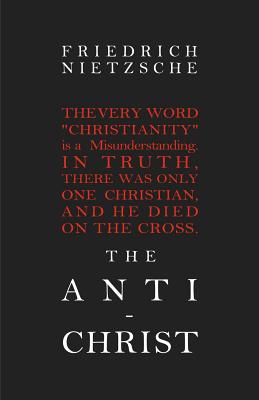 The Anti-Christ - Nietzsche, Friedrich