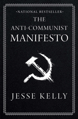 The Anti-Communist Manifesto - Kelly, Jesse