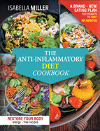 The Anti-Inflammatory Diet Cookbook: The Complete And Ultimate Allergy-Free Recipes Cookbook; A Brand - New Eating Plan For Women To Fight Inflammation, Diseases, And Restore Your Body