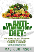 The Anti-Inflammatory Diet: Rescue 911-The Best Foods and Strategies to Put Out