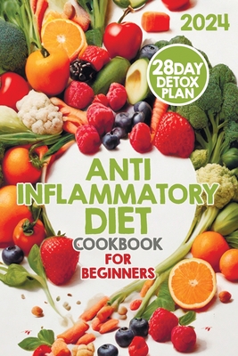 The Anti-Inflammatory Diet: Your Guide to Reducing Inflammation and Improving Your Health - Malone, Irene