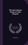 The Anti-slavery Poems of John Pierpont