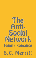 The Anti-Social Network (part 3): Family Romance