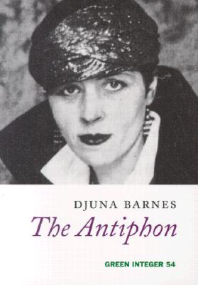 The Antiphon: A Play - Barnes, Djuna