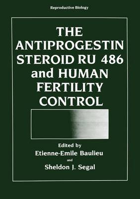 The Antiprogestin Steroid Ru 486 and Human Fertility Control - Baulieu, Etienne-Emile (Editor)