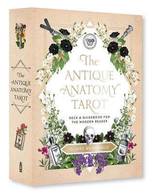 The Antique Anatomy Tarot Kit: Deck and Guidebook for the Modern Reader - Goodchild, Claire