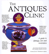 The Antiques Clinic: A Guide to Damage, Care and Restoration - Fielden, James, and Burt, Yukette, and Davidson, Paul