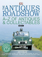 The Antiques Roadshow A-Z of Antiques and Collectables