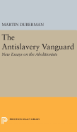 The Antislavery Vanguard: New Essays on the Abolitionists