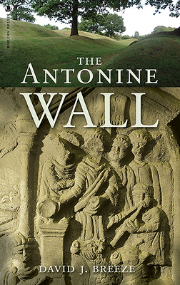 The Antonine Wall - Breeze, David