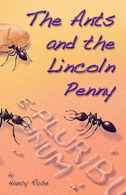 The Ants and the Lincoln Penny - Rose, Nancy
