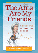 The Ants Are My Friends: A Punderful Celebration of Song
