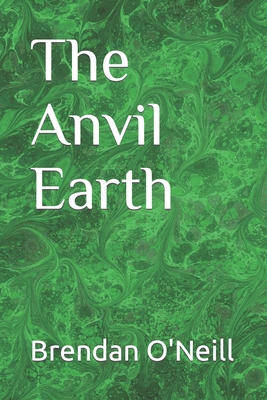 The Anvil Earth - O'Neill, Brendan