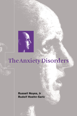 The Anxiety Disorders - Noyes Jr, Russell, and Hoehn-Saric, Rudolf