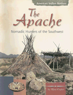 The Apache: Nomadic Hunters of the Southwest