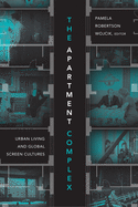 The Apartment Complex: Urban Living and Global Screen Cultures