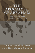 The Apocalypse of Abraham: Together with the Testament of Abraham